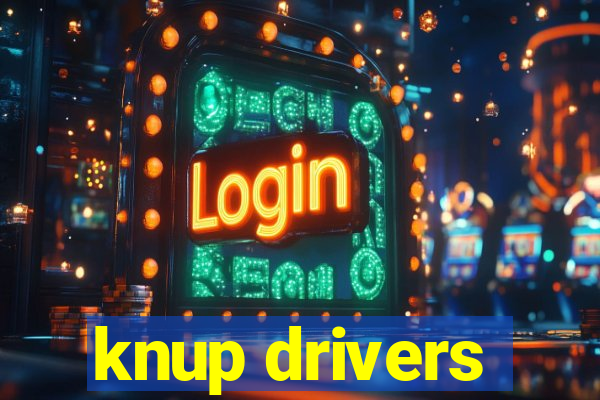 knup drivers